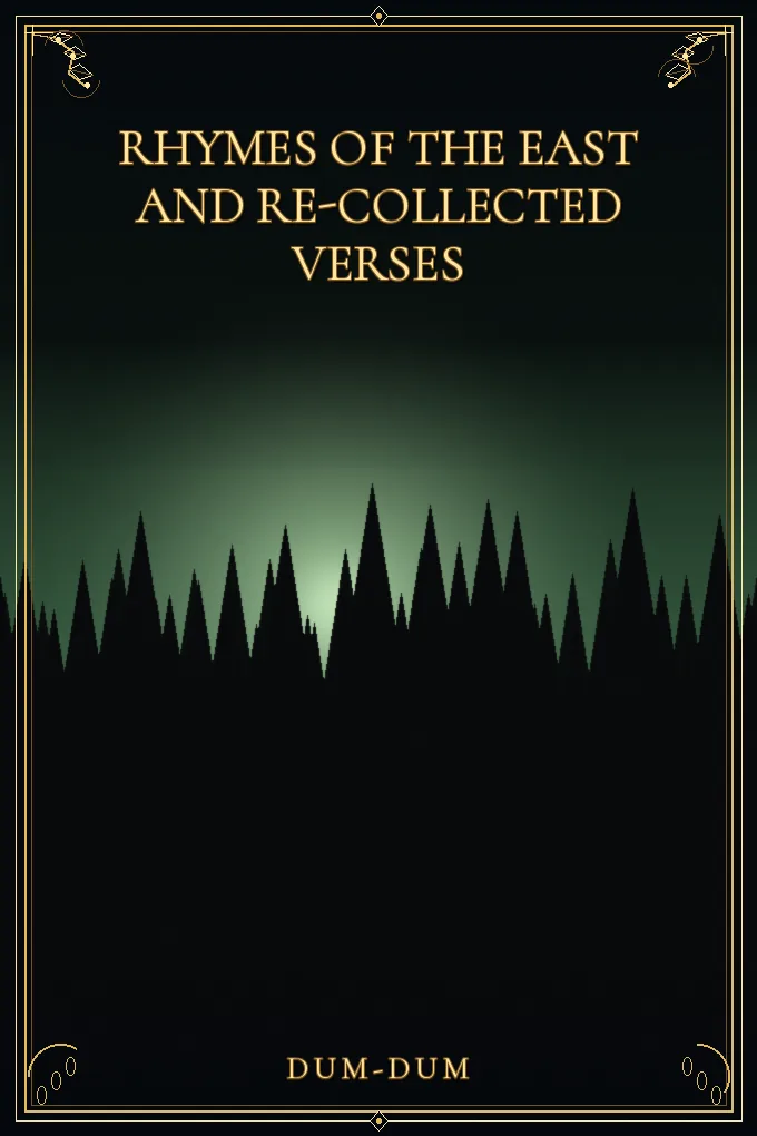 Rhymes of the East and Re-collected Verses