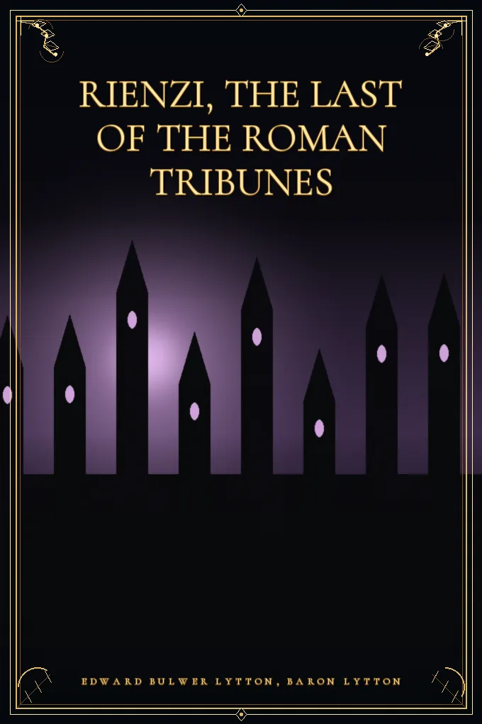 Cover of Rienzi, the Last of the Roman Tribunes