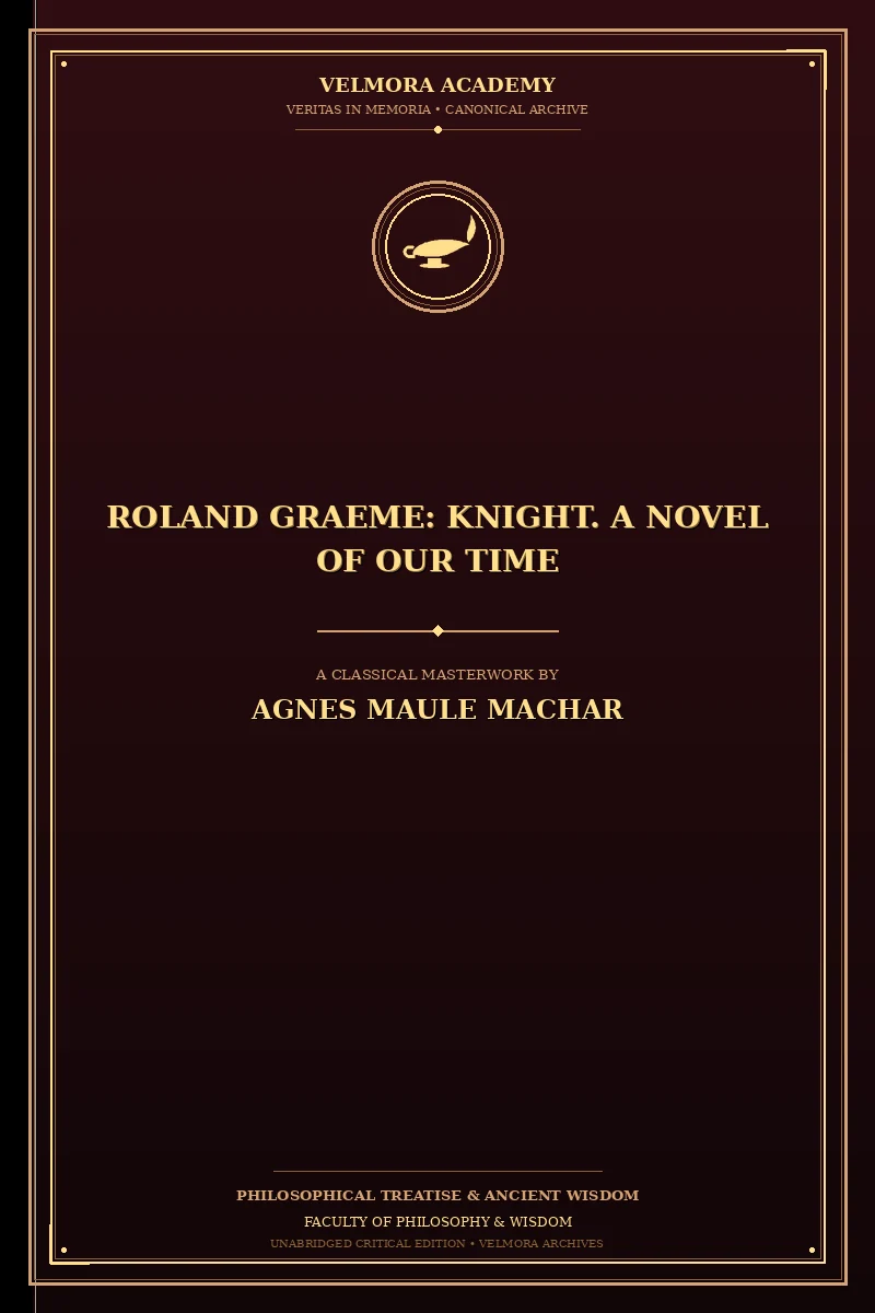Roland Graeme: Knight. A Novel of Our Time