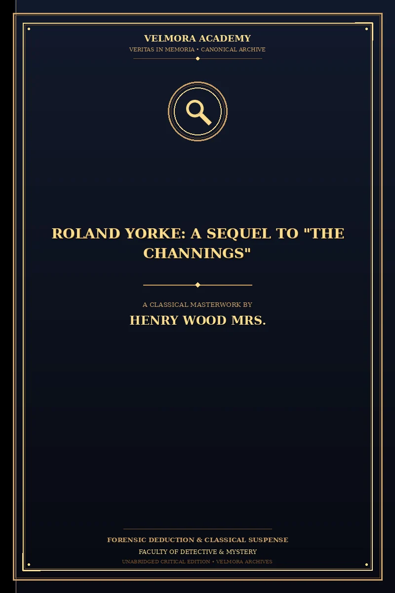 Roland Yorke: A Sequel to "The Channings"