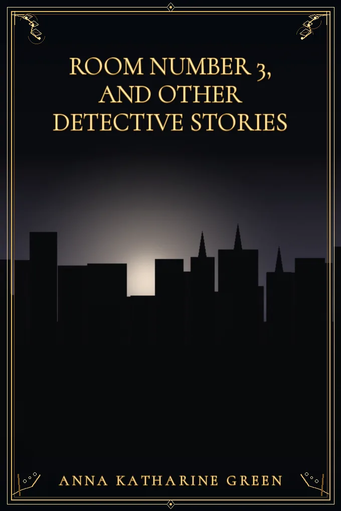 Room Number 3, and Other Detective Stories