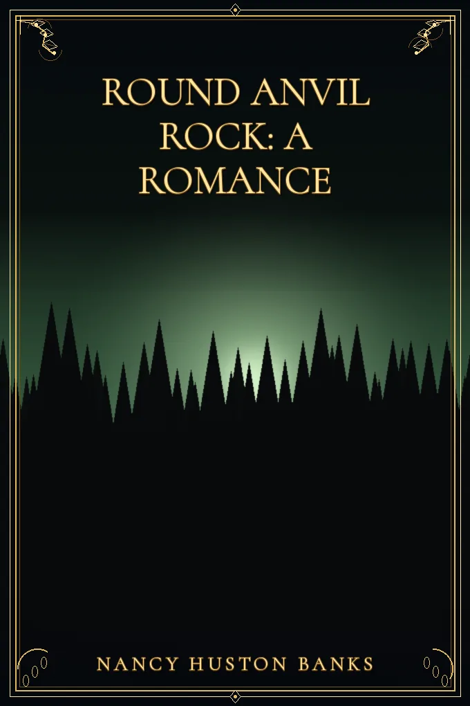 Round Anvil Rock: A Romance