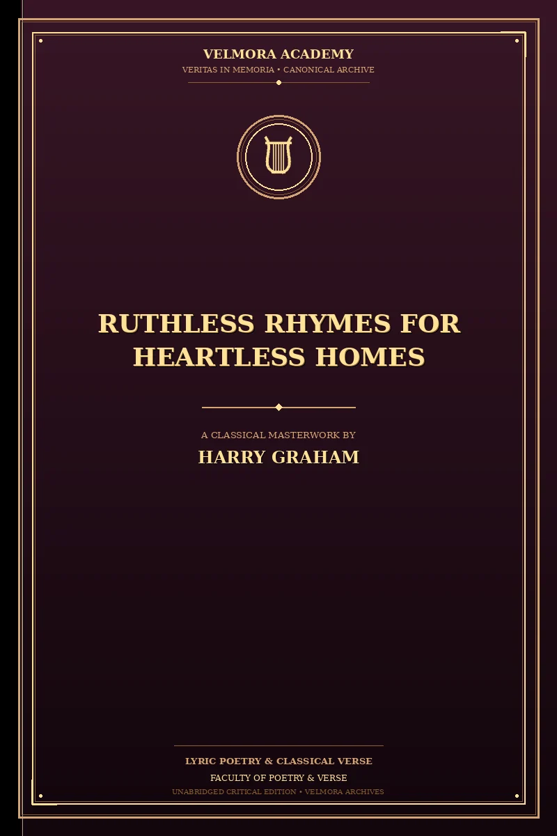 Ruthless Rhymes for Heartless Homes