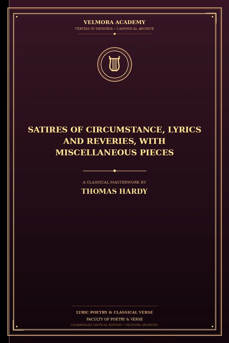 Satires of Circumstance, Lyrics and Reveries, with Miscellaneous Pieces