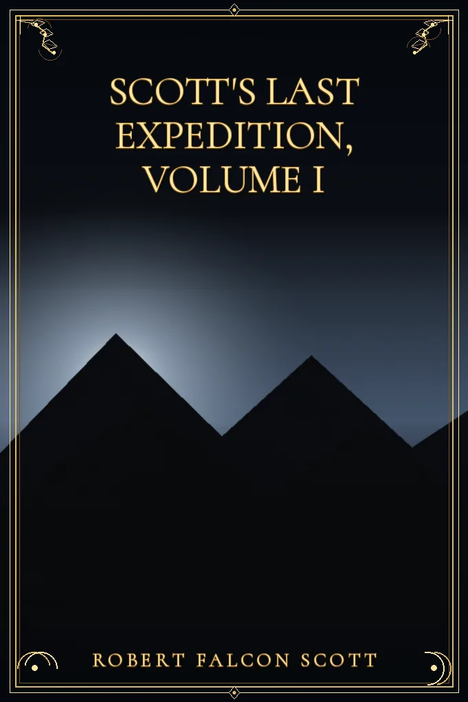 Cover of Scott's Last Expedition, Volume I
