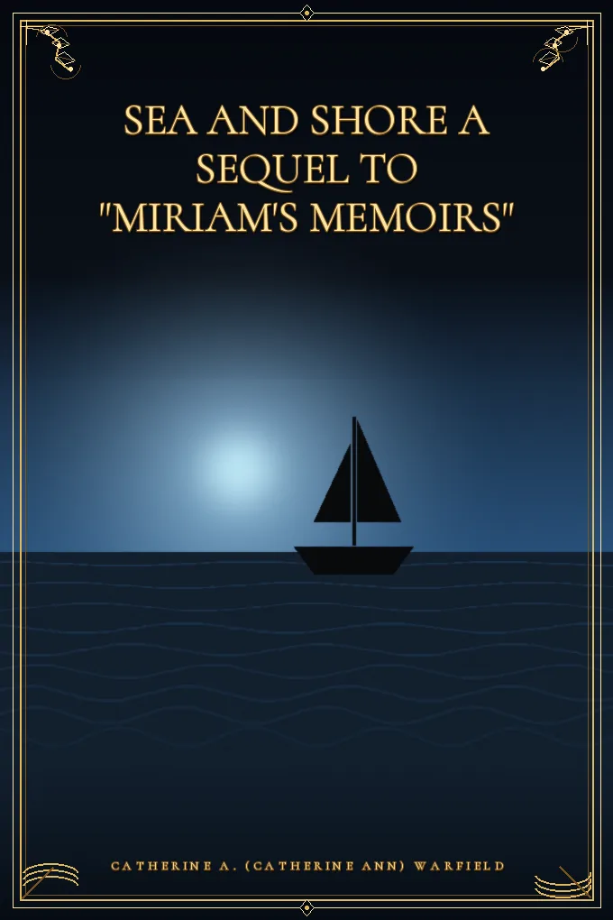 Cover of Sea and Shore A Sequel to "Miriam's Memoirs"
