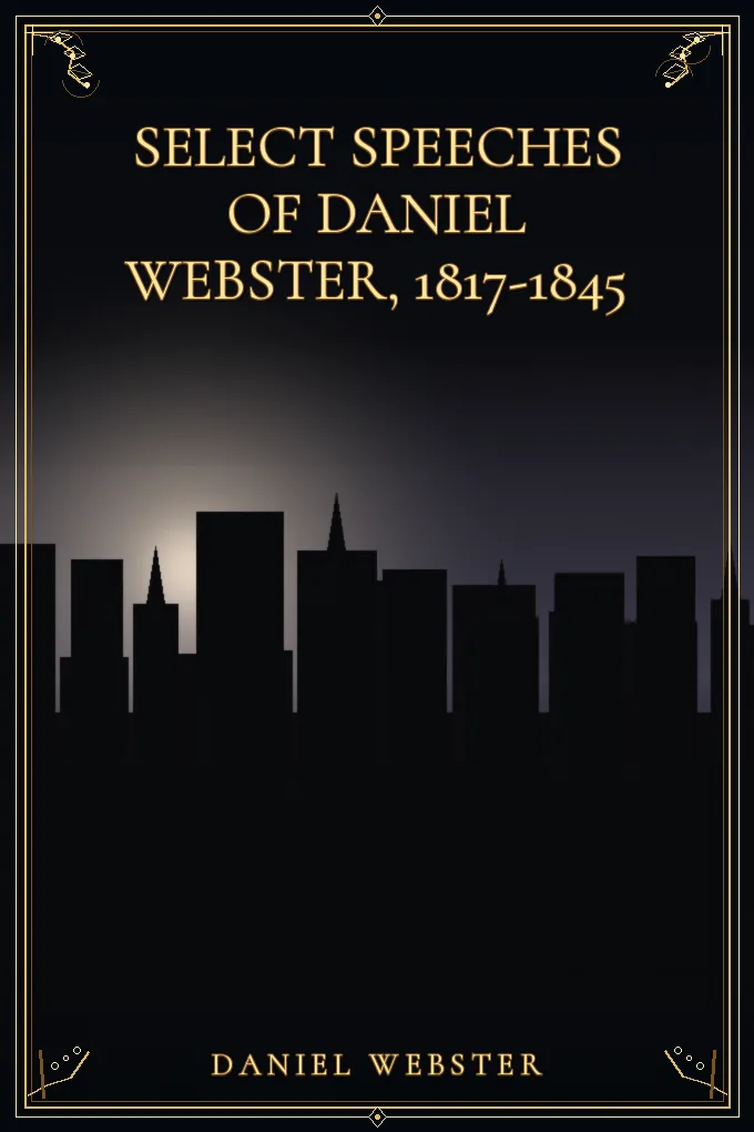 Cover of Select Speeches of Daniel Webster, 1817-1845