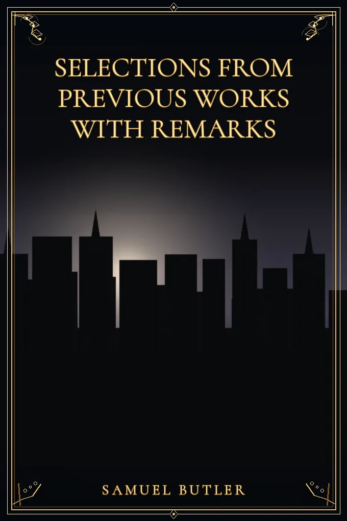Selections from Previous Works With Remarks