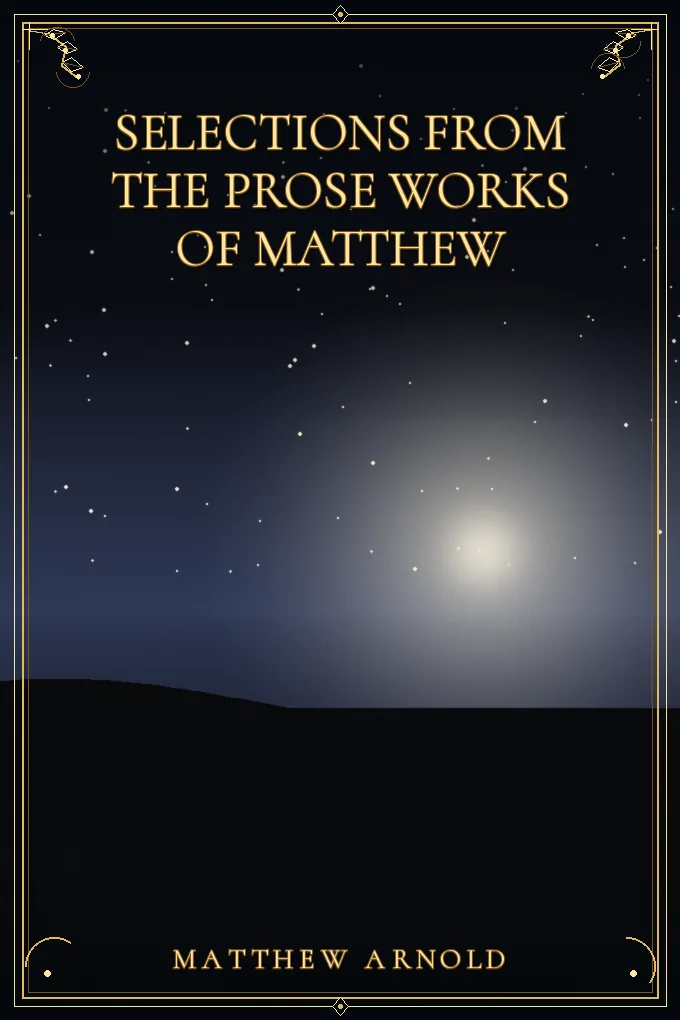 Selections from the Prose Works of Matthew
