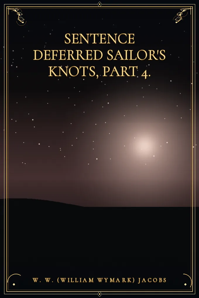 Cover of Sentence Deferred Sailor's Knots, Part 4.