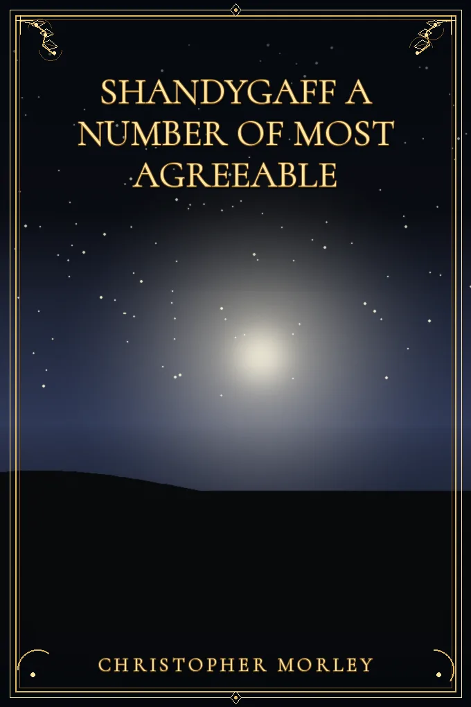 Shandygaff A number of most agreeable