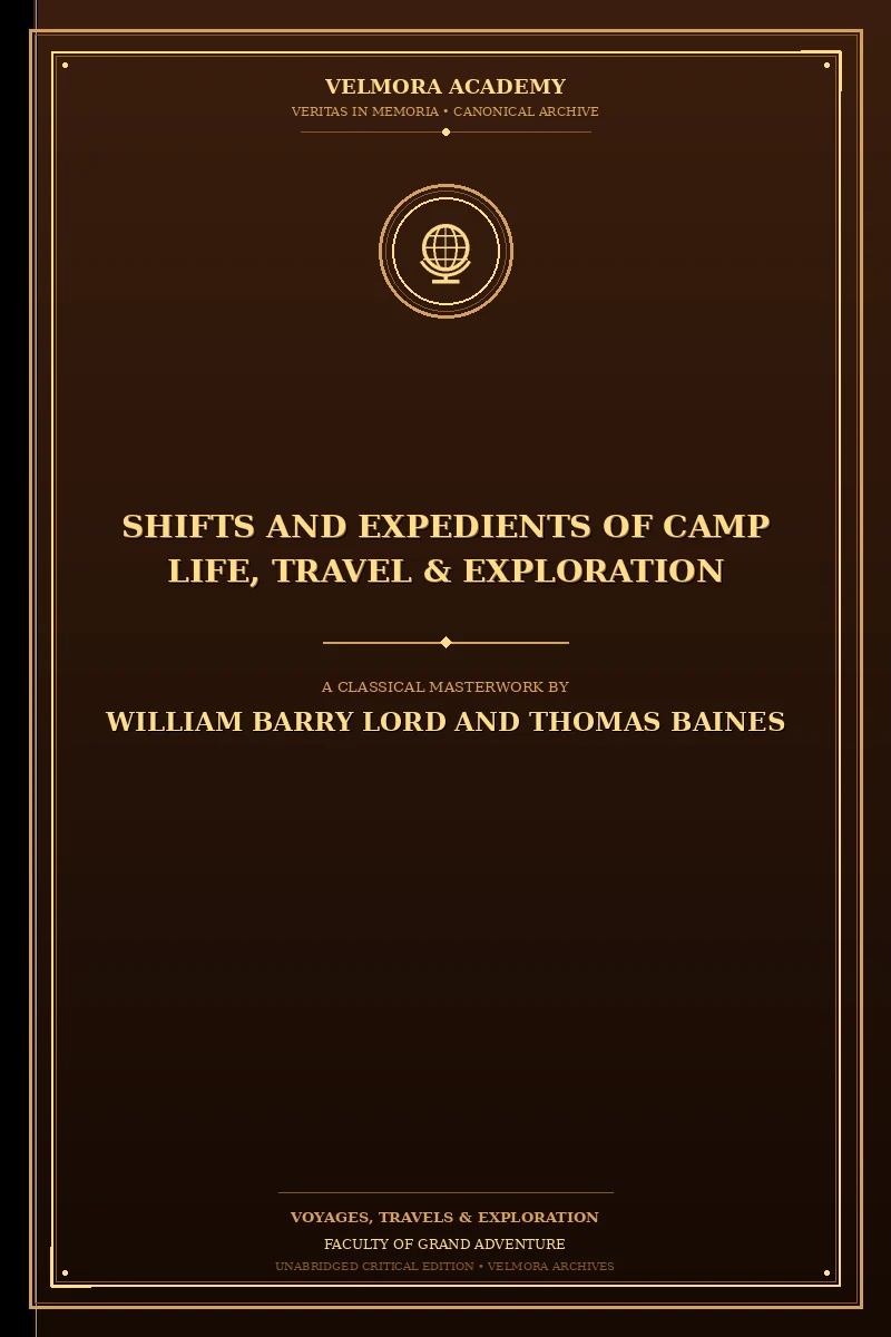 Shifts and Expedients of Camp Life, Travel & Exploration