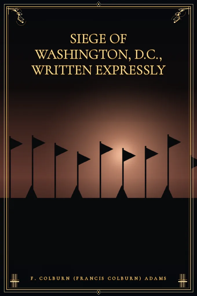 Siege of Washington, D.C., written expressly