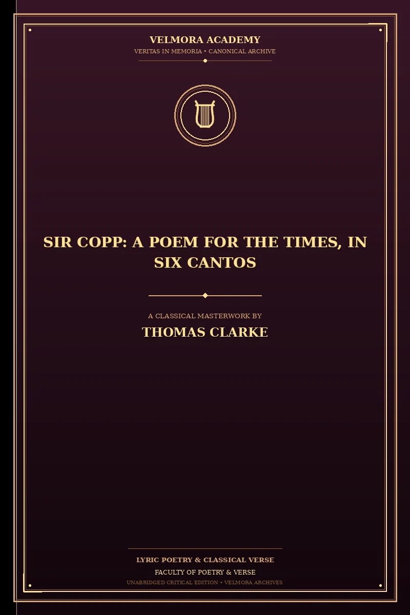 Sir Copp: A poem for the times, in six cantos