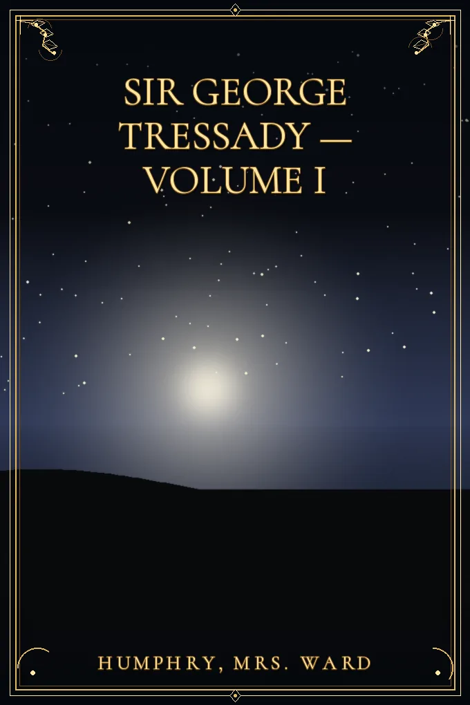 Sir George Tressady — Volume I