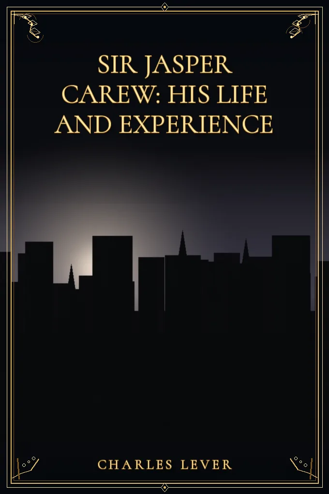Sir Jasper Carew: His Life and Experience