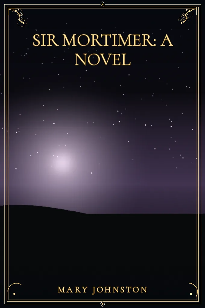 Sir Mortimer: A Novel