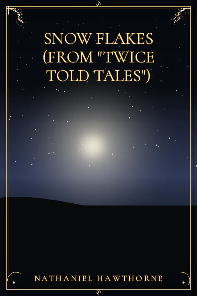 Snow Flakes (From "Twice Told Tales")