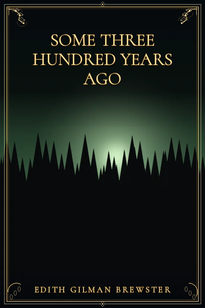 Some Three Hundred Years Ago