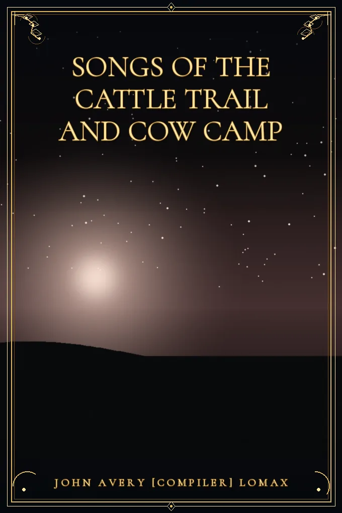 Cover of Songs of the cattle trail and cow camp