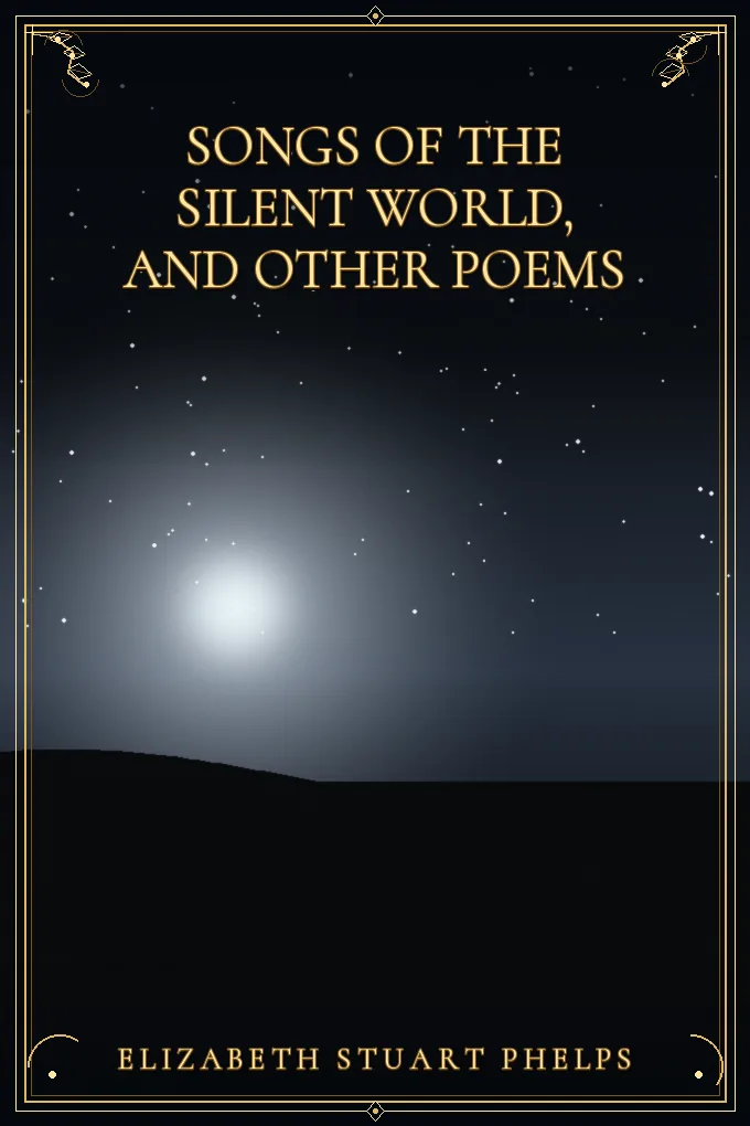 Songs of the Silent World, and Other Poems