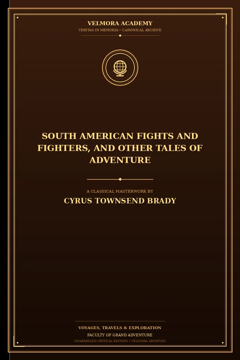 South American Fights and Fighters, and Other Tales of Adventure