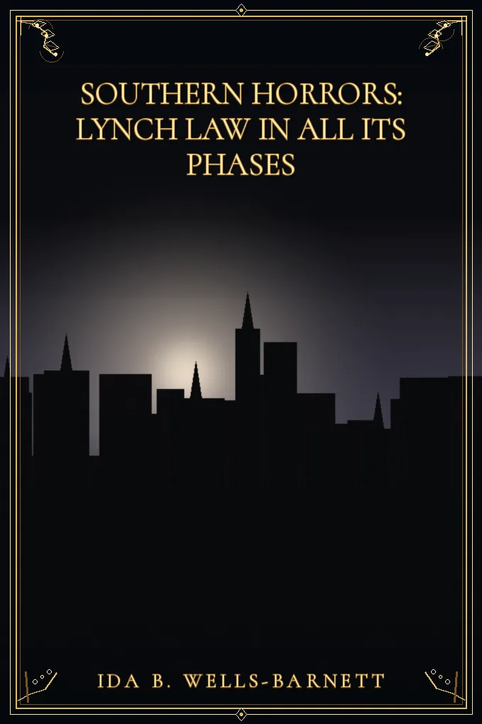 Southern Horrors: Lynch Law in All Its Phases