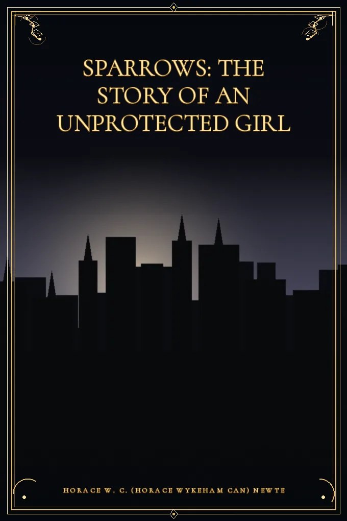 Cover of Sparrows: The Story of an Unprotected Girl