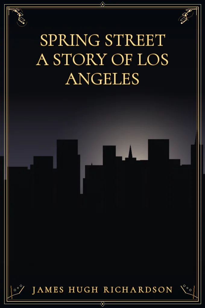 Cover of Spring Street A Story of Los Angeles