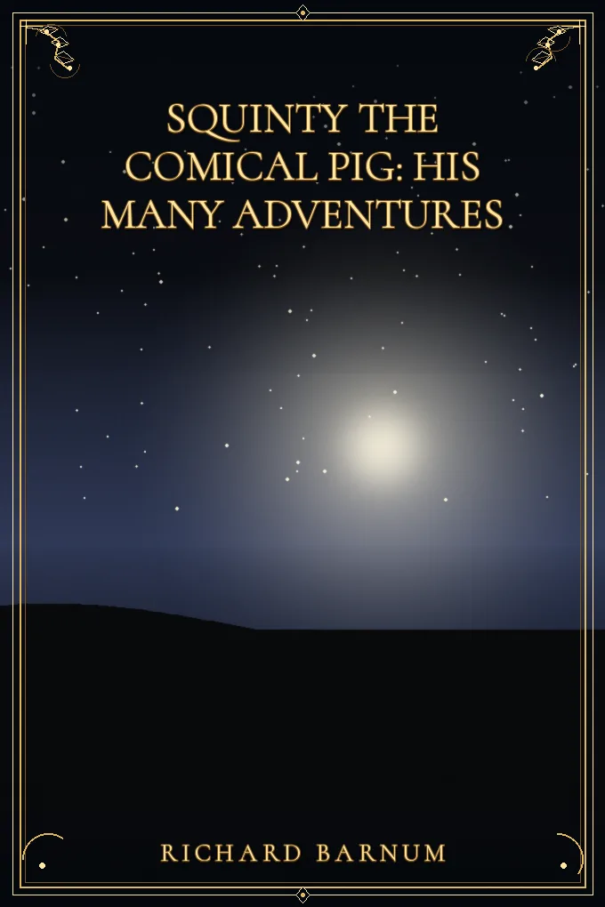 Cover of Squinty the Comical Pig: His Many Adventures