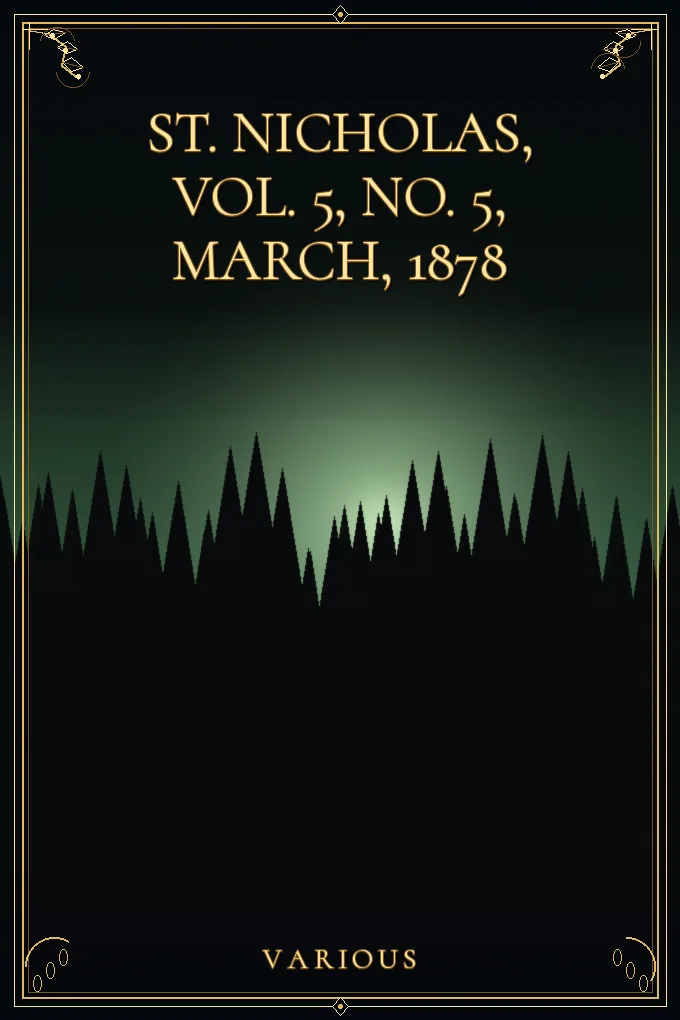 St. Nicholas, Vol. 5, No. 5, March, 1878