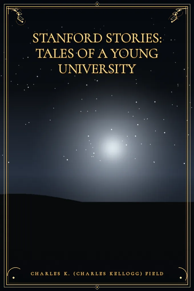 Stanford Stories: Tales of a Young University