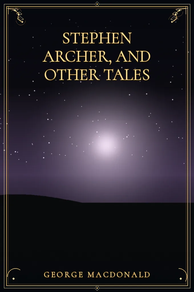 Stephen Archer, and Other Tales