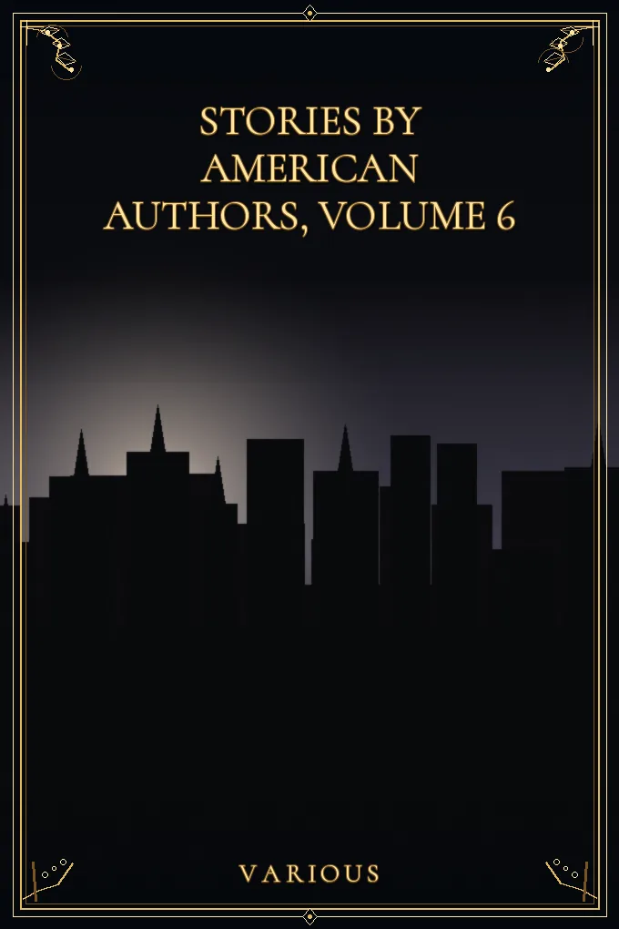 Stories by American Authors, Volume 6