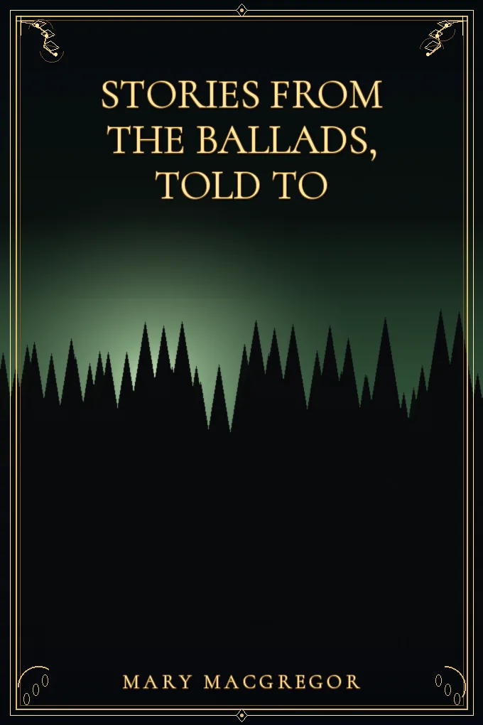 Cover of Stories from the Ballads, Told to