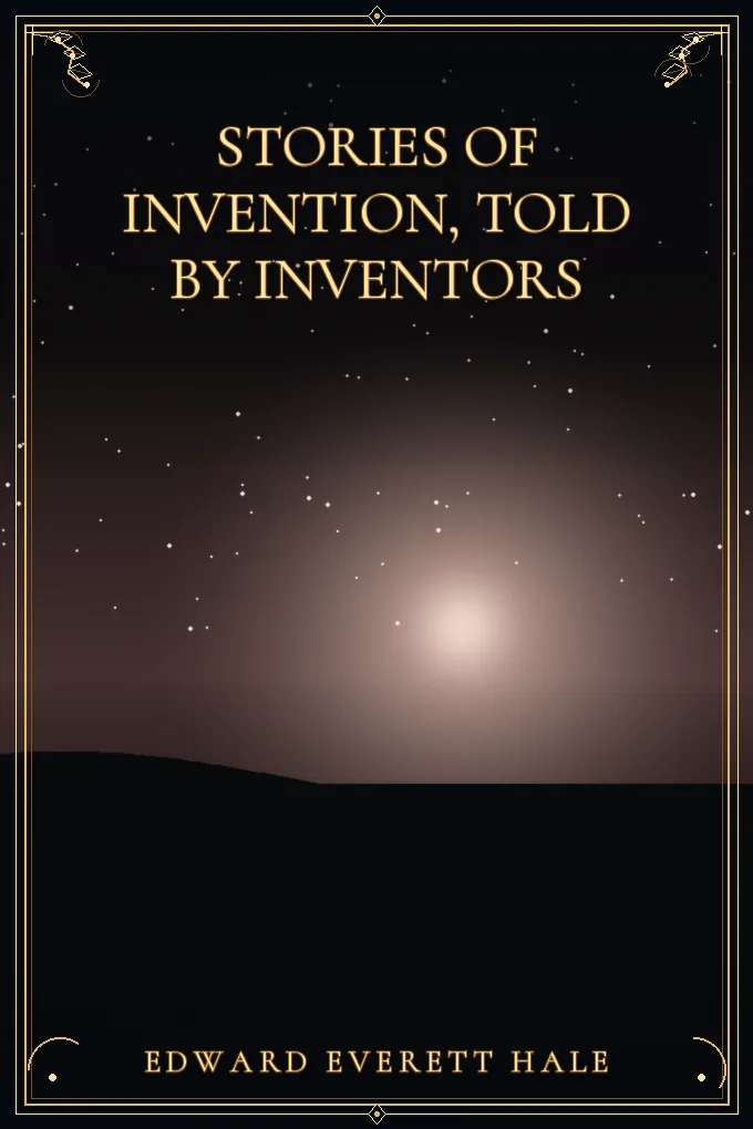 Stories of Invention, Told by Inventors