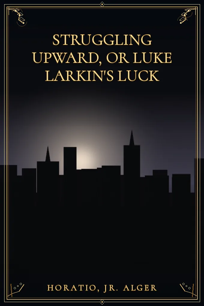 Cover of Struggling Upward, or Luke Larkin's Luck