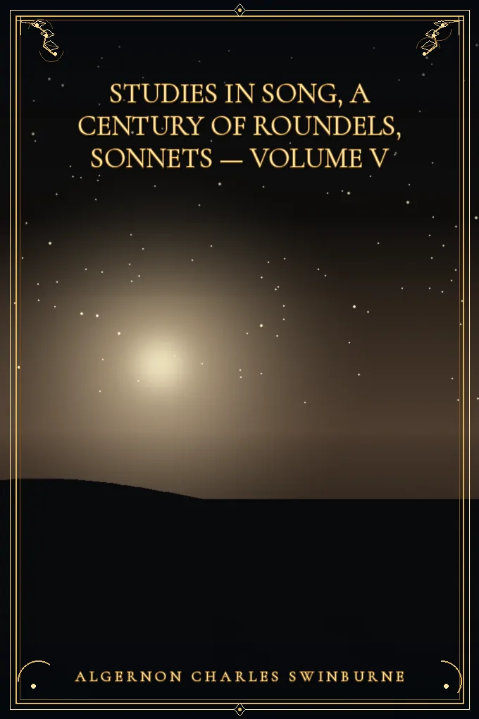 Cover of Studies in Song, A Century of Roundels, Sonnets — Volume V