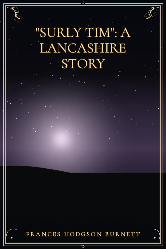 "Surly Tim": A Lancashire Story