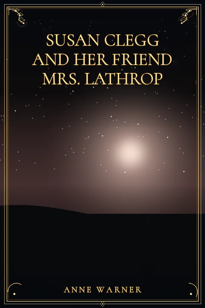 Cover of Susan Clegg and Her Friend Mrs. Lathrop