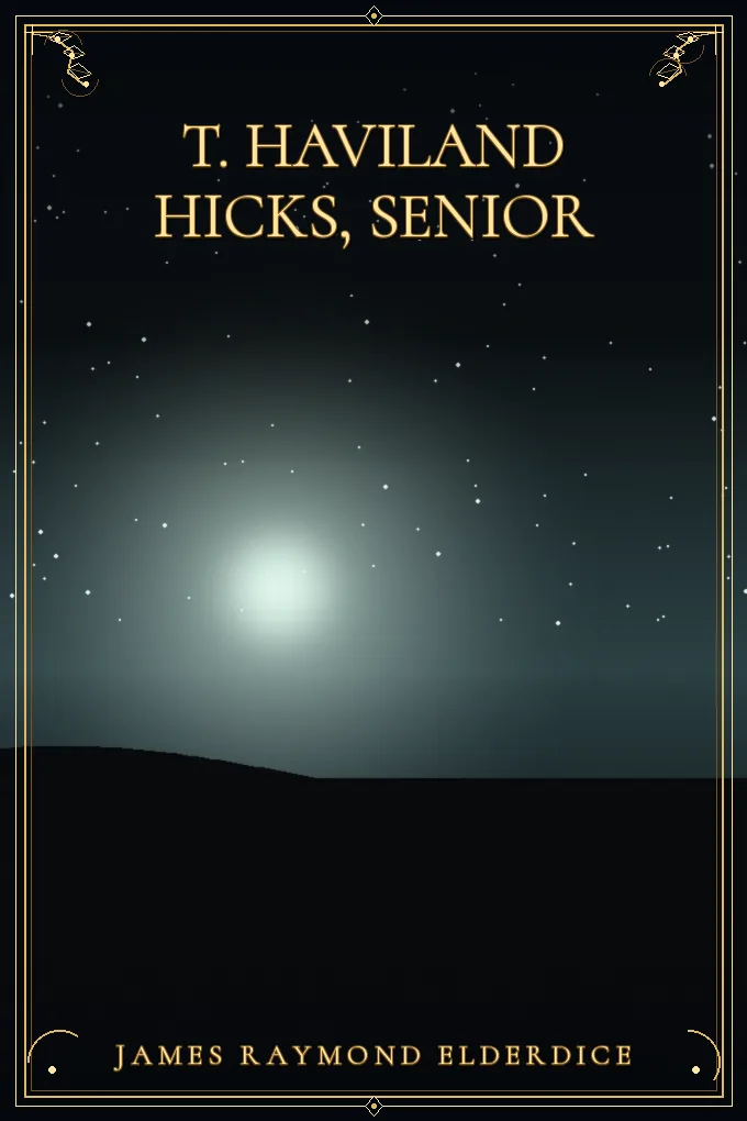 T. Haviland Hicks, Senior