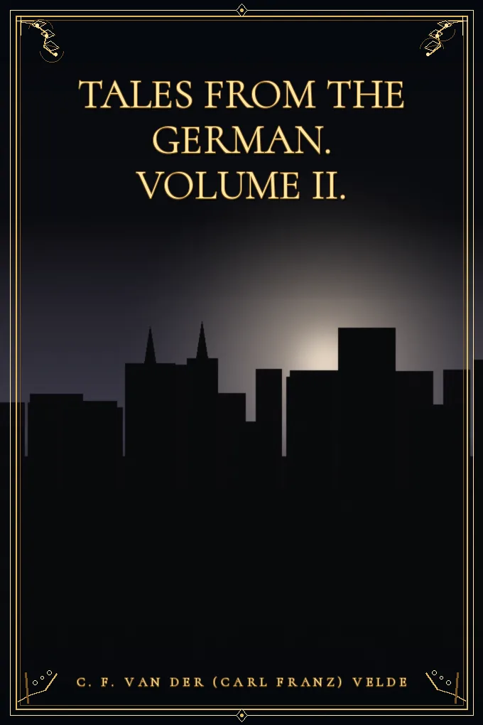 Tales from the German. Volume II.