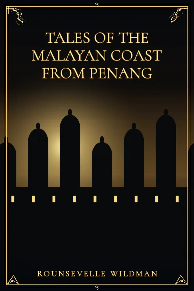 Tales of the Malayan Coast From Penang