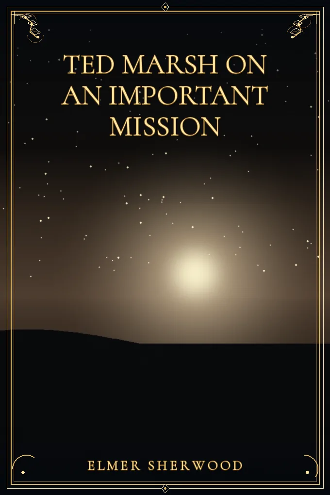 Ted Marsh on an Important Mission