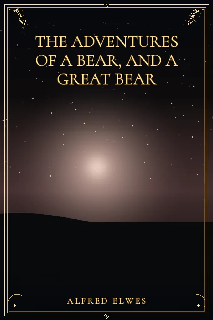 The Adventures of a Bear, and a Great Bear