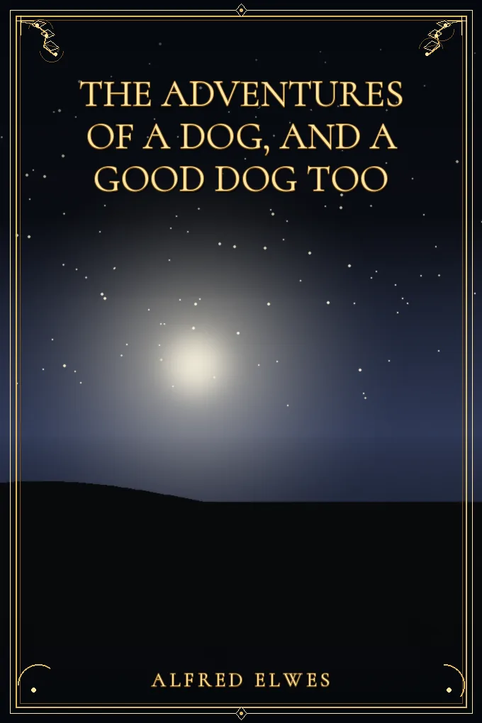 Cover of The Adventures of a Dog, and a Good Dog Too