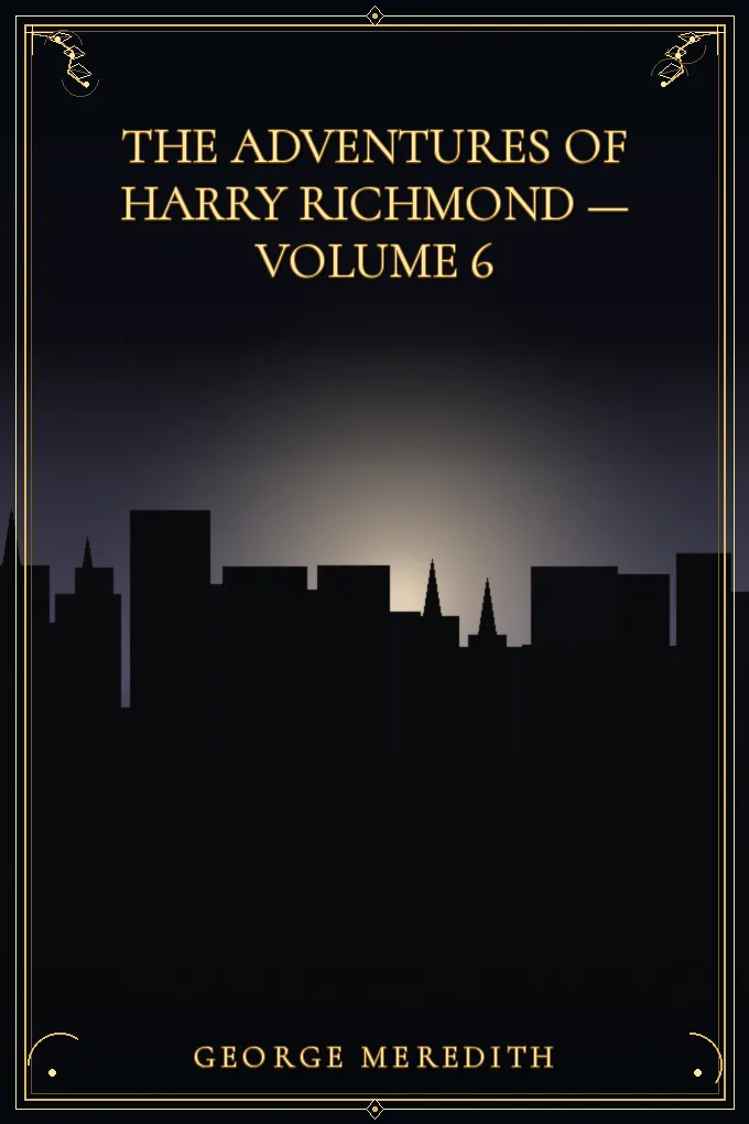 The Adventures of Harry Richmond — Volume 6