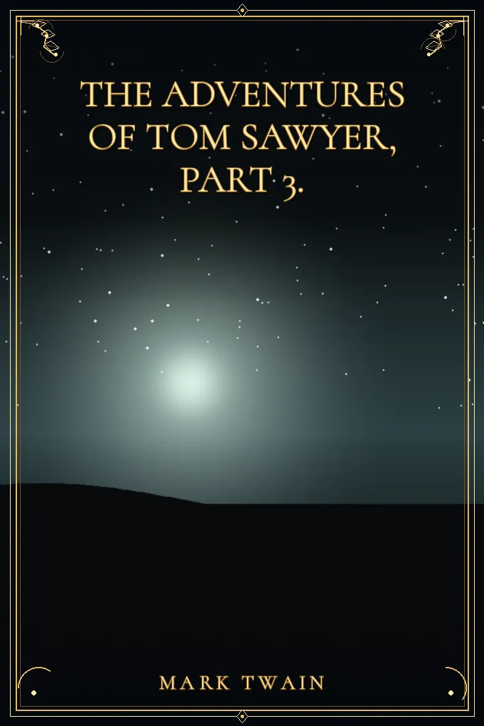 The Adventures of Tom Sawyer, Part 3.