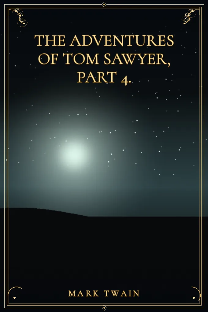 The Adventures of Tom Sawyer, Part 4.