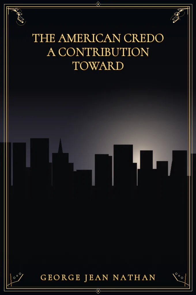 The American Credo A Contribution Toward